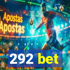 292 bet